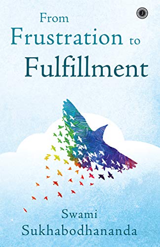 FROM FRUSTRATION TO FULFILLMENT