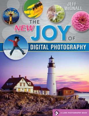 The New Joy Of Digital Photography