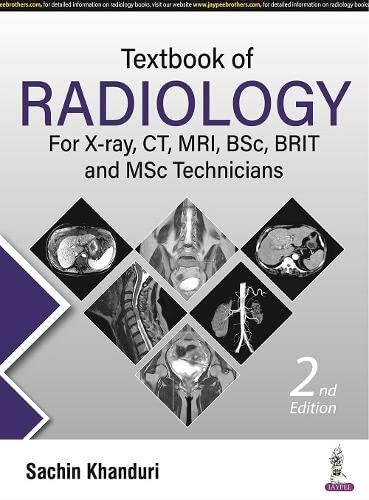 Textbook of Radiology for X-Ray, CT, MRI, BSc, BRIT and MSc Technicians