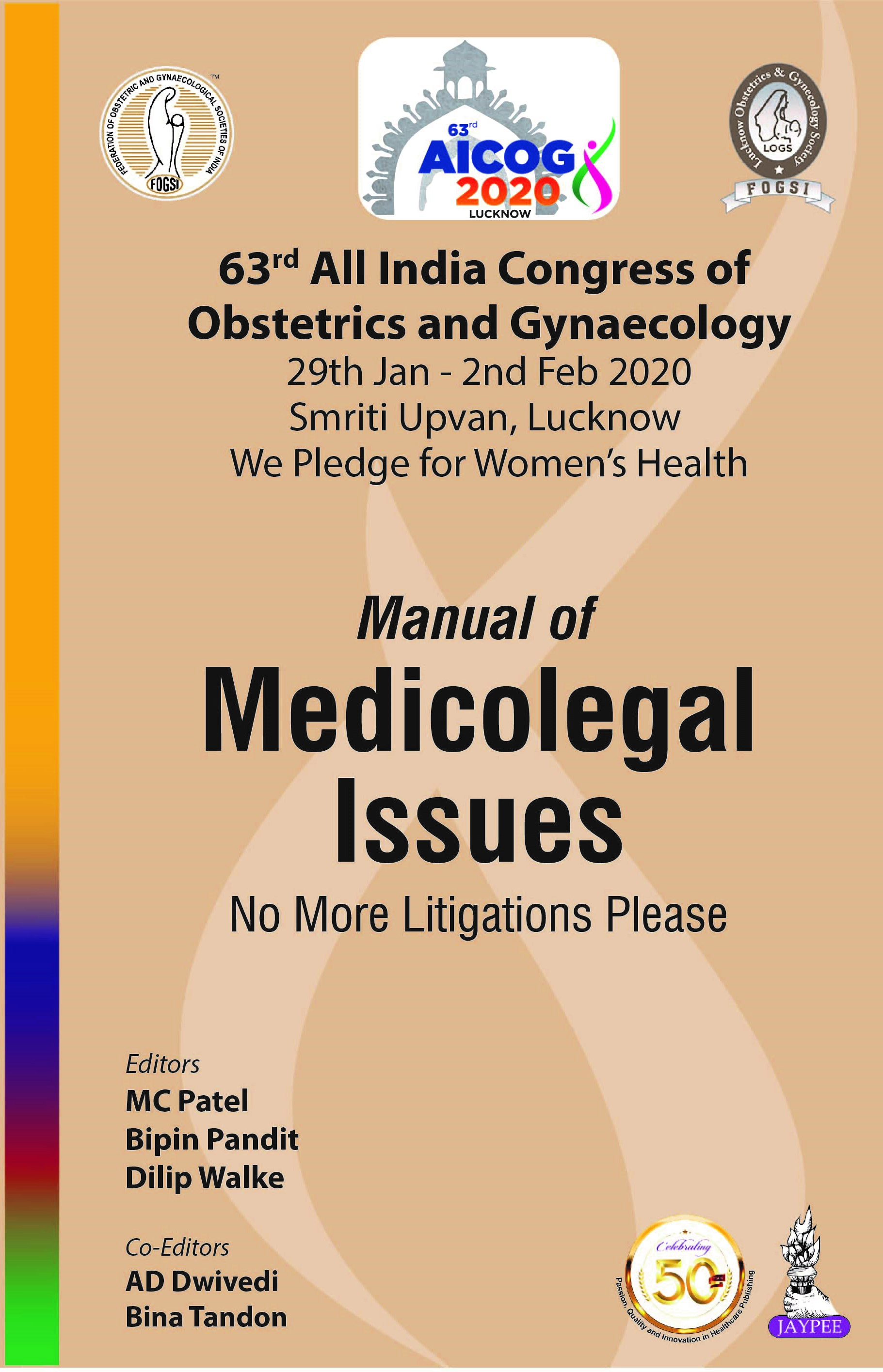 Aicog Manual Of Medicolegal Issues: No More Litigations Please(63Rd All India Congress Of Obstetrics