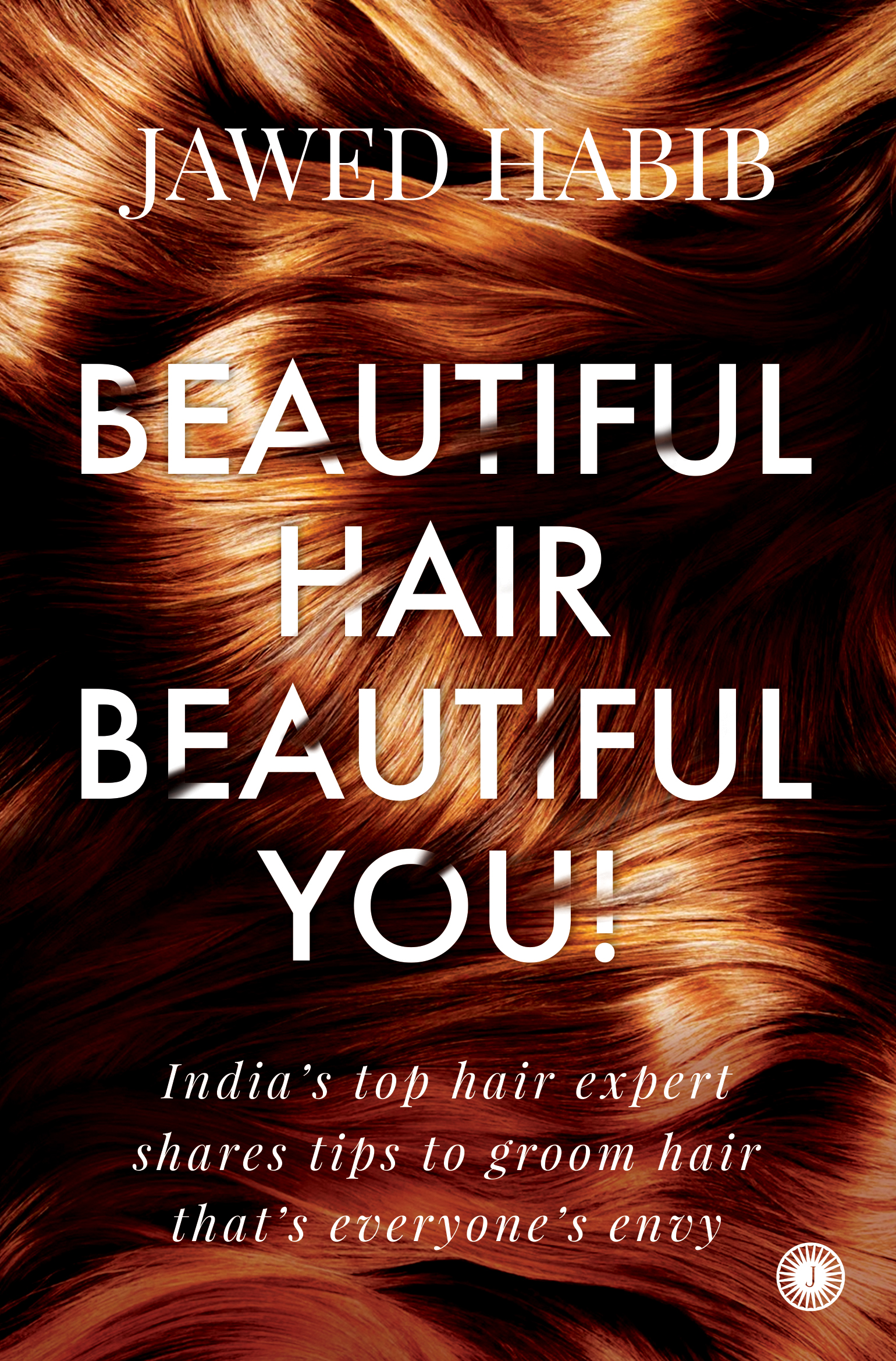 BEAUTIFUL HAIR, BEAUTIFUL YOU!:INDIA TOP HAIR EXPERT SHARES TIPS TO GROOM HAIR THAT EVERYONE ENVY