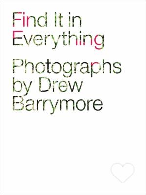 Find It In Everything Photographs