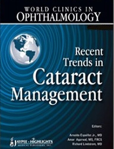 World Clinics in Ophthalmology Recent Trends in Cataract Management