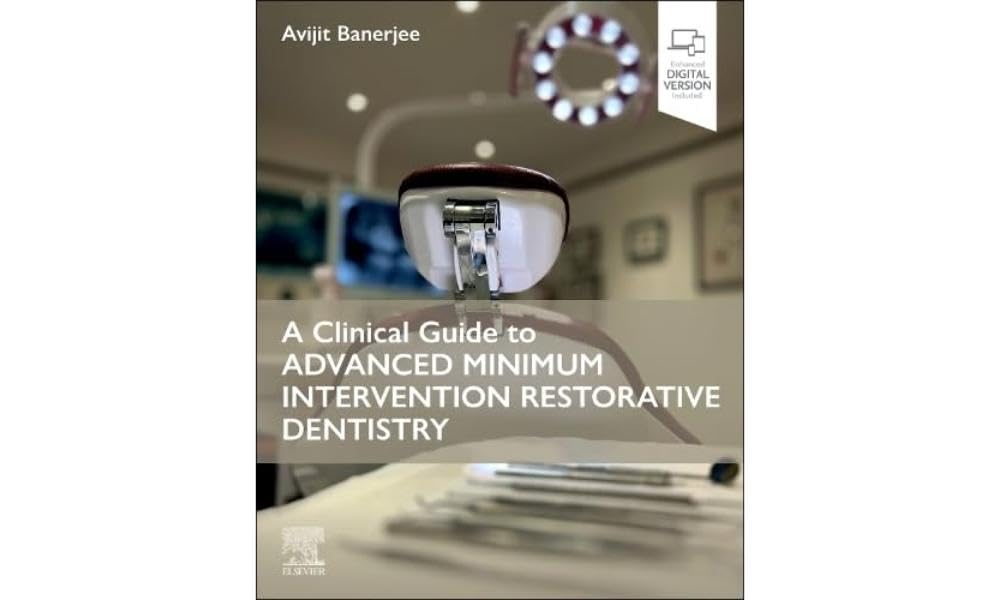 A clinical guide to advanced minimum intervention restorative dentistry with access code (pb 2025)