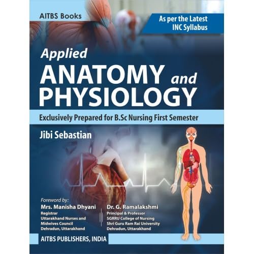 Applied Anatomy And Physiology (Exclusively Prepared For B.Sc Nursing First Semester)