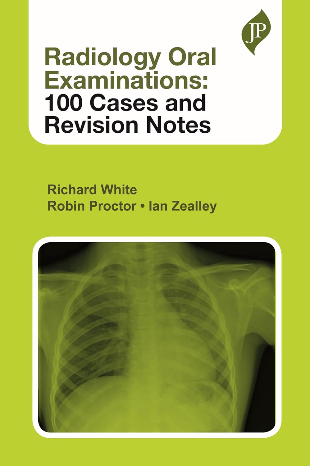 RADIOLOGY ORAL EXAMINATIONS: 100 CASES AND REVISION NOTES