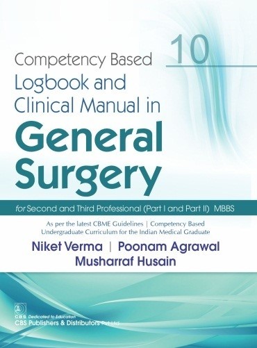Competency Based Logbook And Clinical Manual In General Surgery Part I And Part Ii Mbbs 10 (Pb 2027)