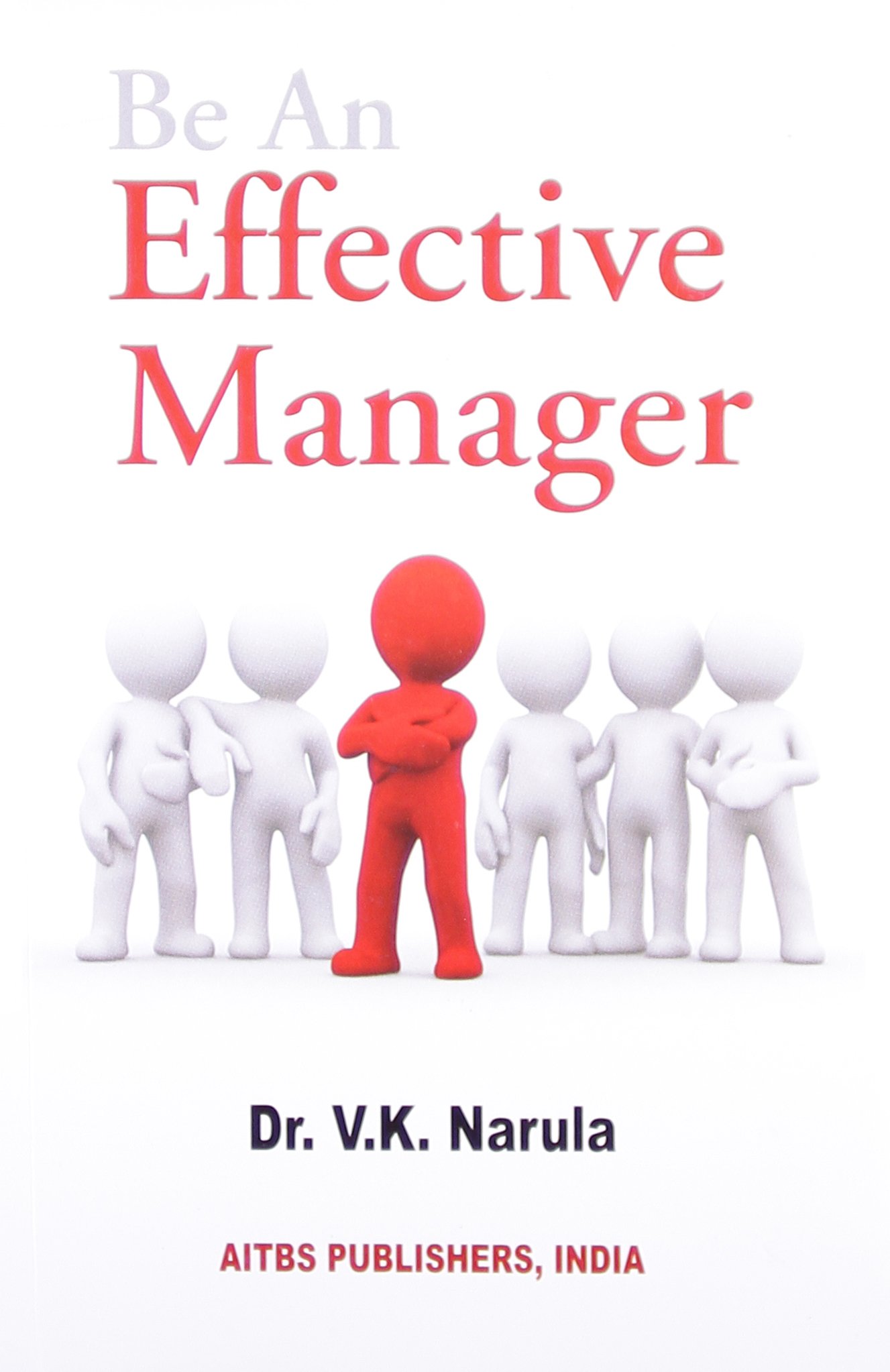 BE AN EFFECTIVE MANAGER