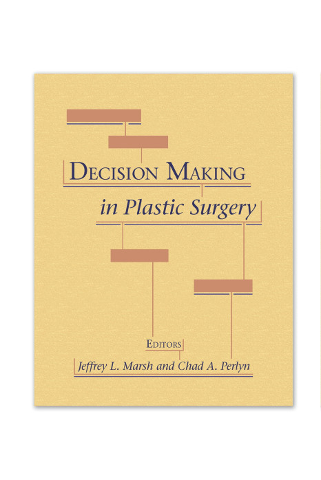 Decision Making In Plastic Surgery (Hb 2010)