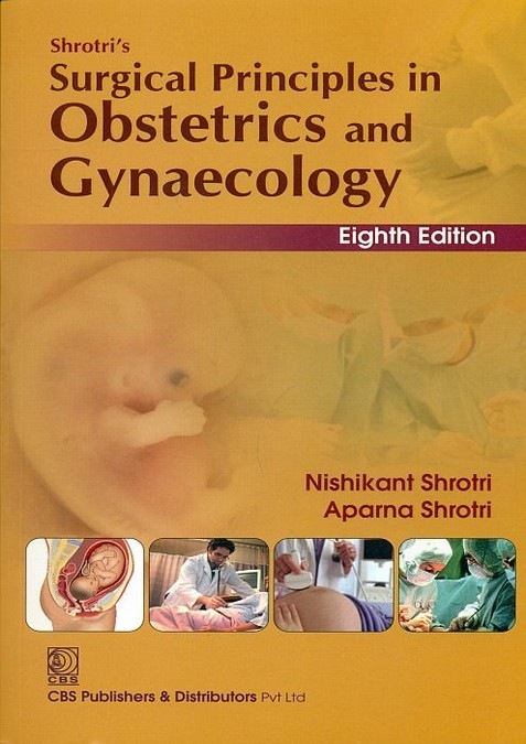 Shrotris Surgical Principles in Obstetrics and Gynaecology
