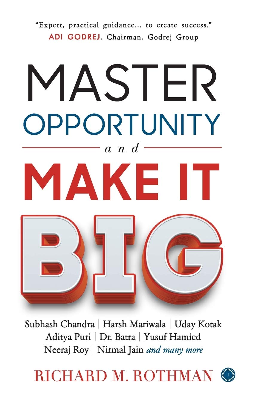 MASTER OPPORTUNITY AND MAKE IT BIG