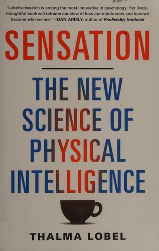 Sensation: The New Science of Physical Intelligence