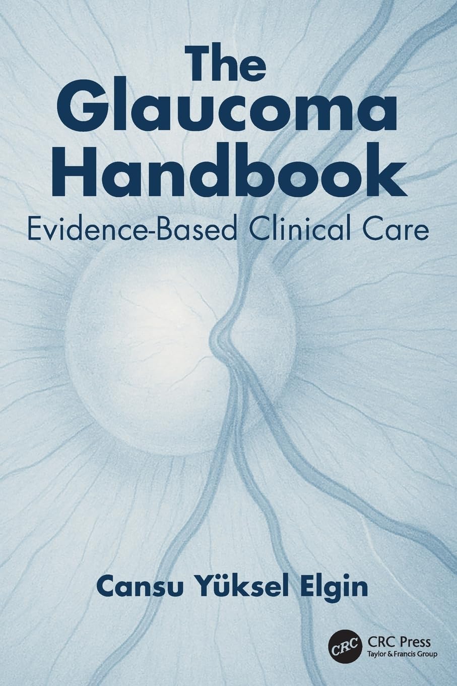 The Glaucoma Handbook Evidencebased Clinical Care (Pb 2025)