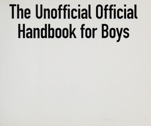 The Unofficial Official Handbook for Boys