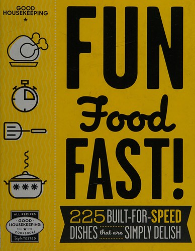 Fun Food Fast!: 225 Built-for-speed Dishes That Are Simply Delish