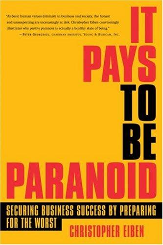 It Pays to be Paranoid: Securing Business Success by Preparing for the Worst