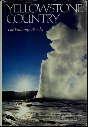 Cover of Yellowstone Country: The Enduring Wonder