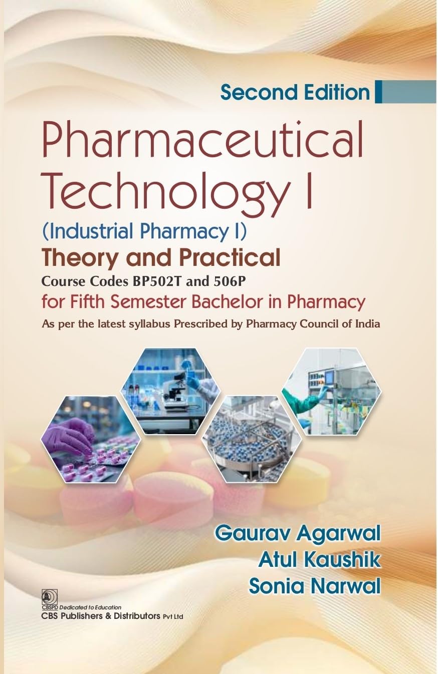 Pharmaceutical Technology I Industrial Pharmacy Theory And Practical For Fifth Semester Bachelor In Pharmacy 2Ed (Pb 2026)