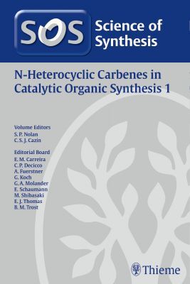 Cover of Science of Synthesis: N-Heterocyclic Carbenes in Catalytic Organic Synthesis Vol. 1 1st Ed