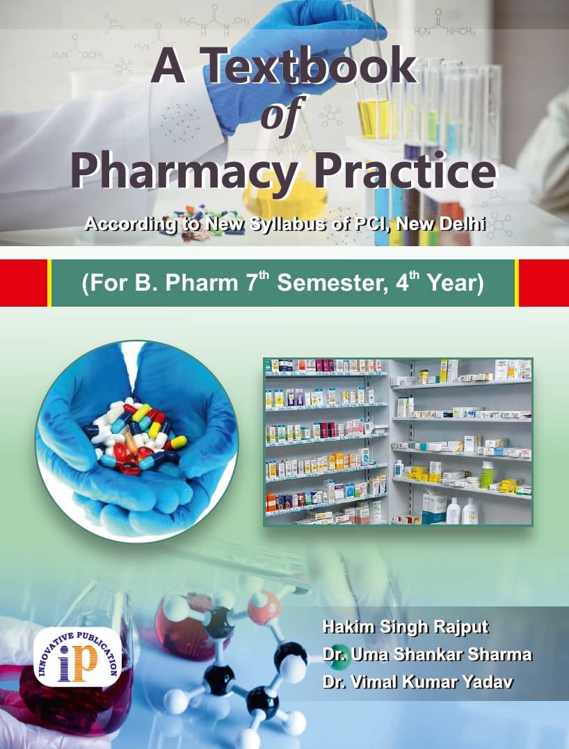 A Textbook of Pharmacy Practice (For B. Pharm 7th Semester, 4th Year)