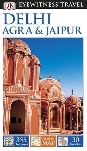 DK Eyewitness Travel Guide: Delhi, Agra & Jaipur