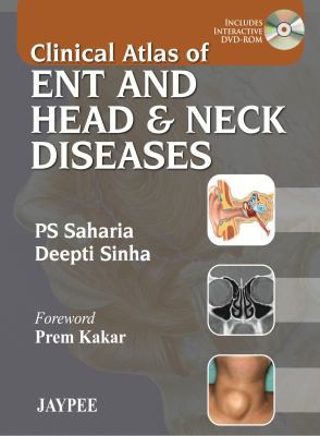 Clinical Atlas of ENT and Head and Neck Diseases