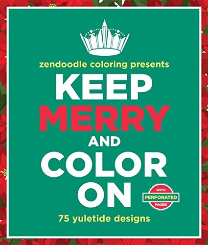 Cover of Zendoodle Coloring Presents Keep Merry and Color On: 75 Yuletide Designs