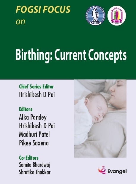 FOGSI Focus on Birthing: Current Concepts