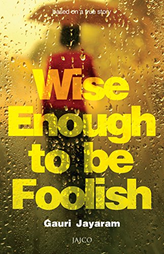 WISE ENOUGH TO BE FOOLISH