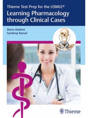Learning Pharmacology through Clinical Cases : Thieme Test Prep for the USMLE® 1st Edition 2018
