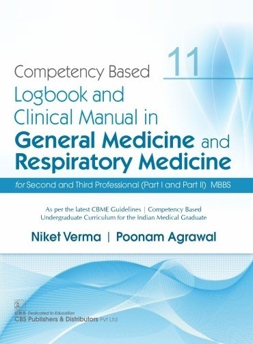 Competency Based Logbook And Clinical And Clinical Manual In General Medicine And Respiratory Medicine Part I And Part Ii Mbbs 11 (Pb 2021)