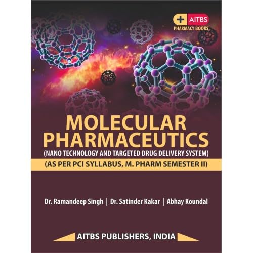 MOLECULAR PHARMACEUTICS(NANO TECHNOLOGY AND TARGETED DRUG DELIVERY SYSTEM)(AS PER PCI SYLLABUS M. PHARM SEMESTER II)