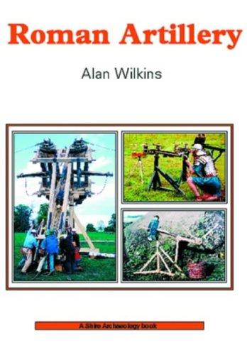 Roman Artillery (Shire Archaeology)