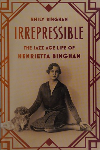 Irrepressible: the Jazz Age life of Henrietta Bingham