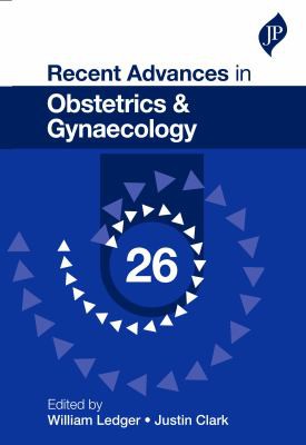 Recent Advances in Obstetrics and Gynaecology: 26