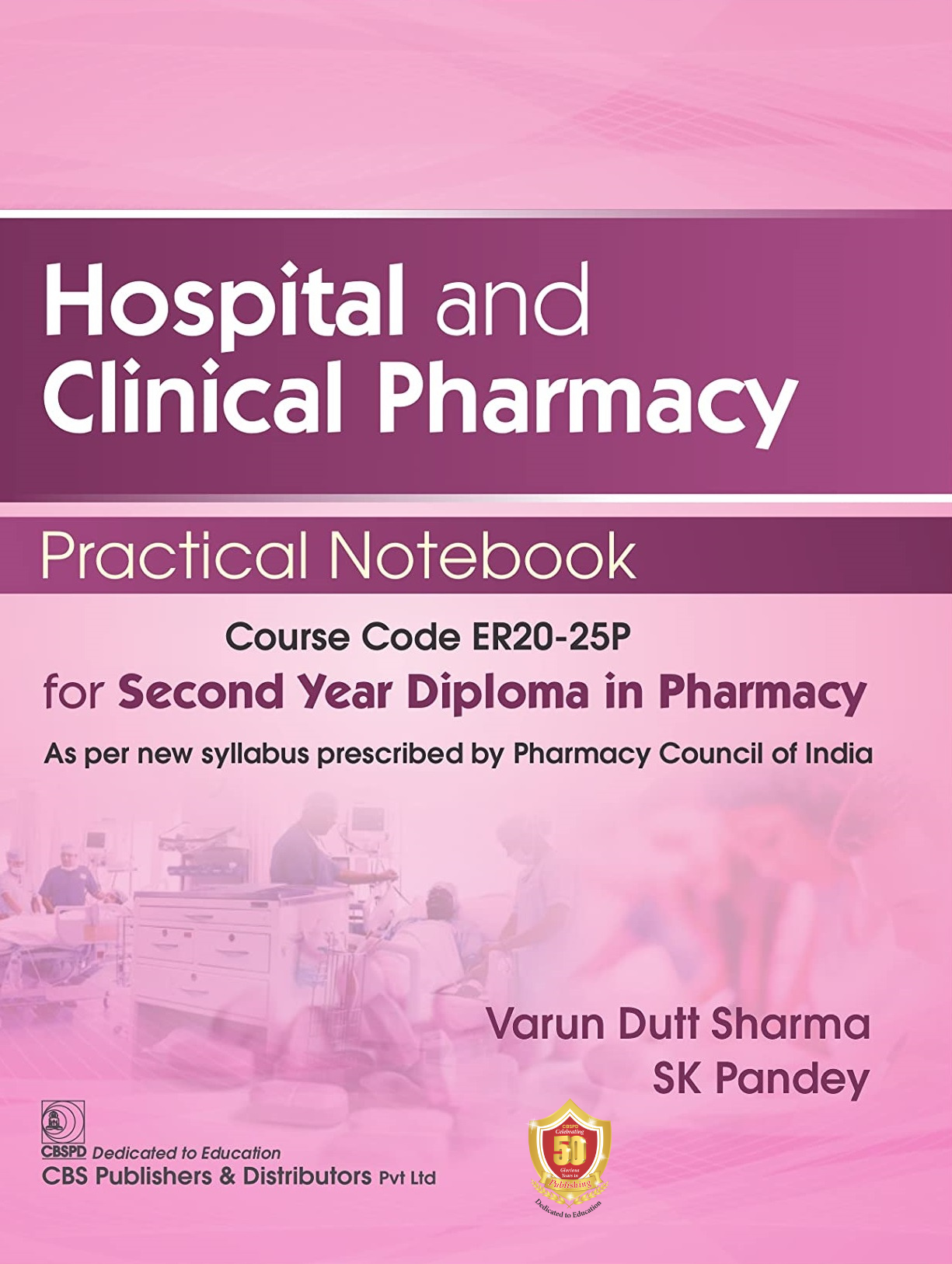 Hospital And Clinical Pharmacy Practical Notebook For Second Year Diploma In Pharmacy (Pb 2025)