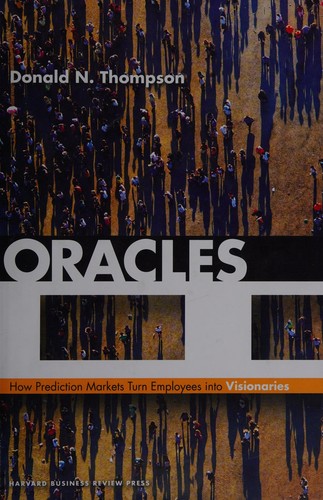 Oracles: How Prediction Markets Turn Employees Into Visionaries