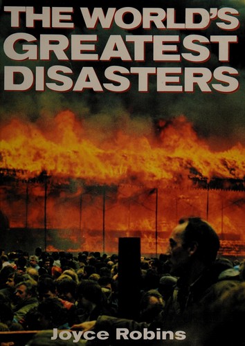 The World's greatest disasters