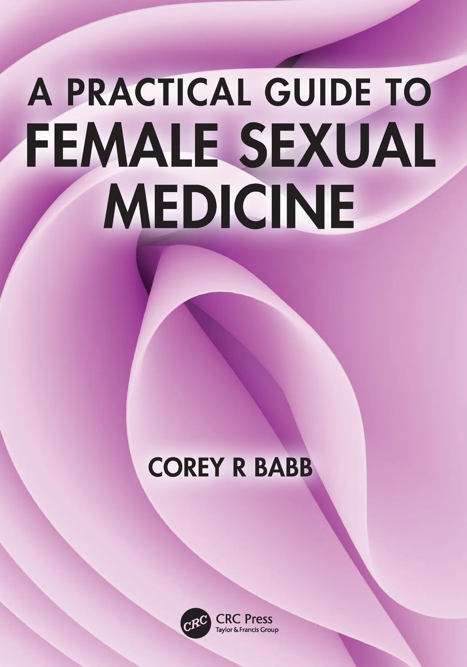 A Practical Guide To Female Sexual Medicine (Pb 2025)