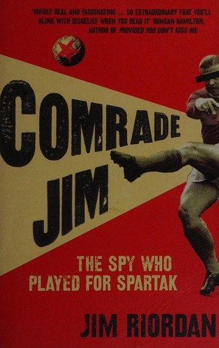 Comrade Jim: the spy who played for Spartak