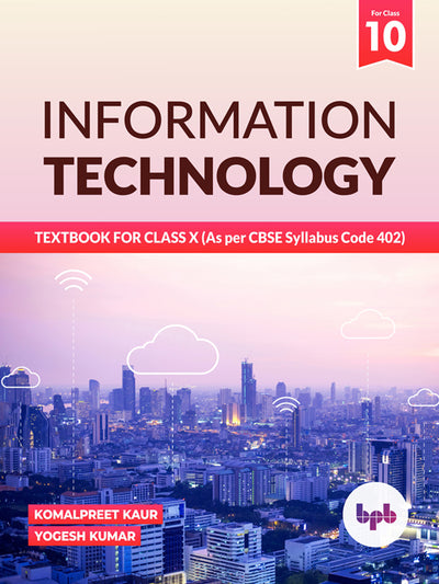 Information Technology Textbook for Class 10 (As per CBSE Syllabus Code 402)