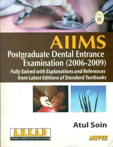 Cover of Aiims Pg Dental Entrance Exam.(2006-2009) Fully Solv.With Expl.& Ref.From Latest Edn.Of Standard Tb