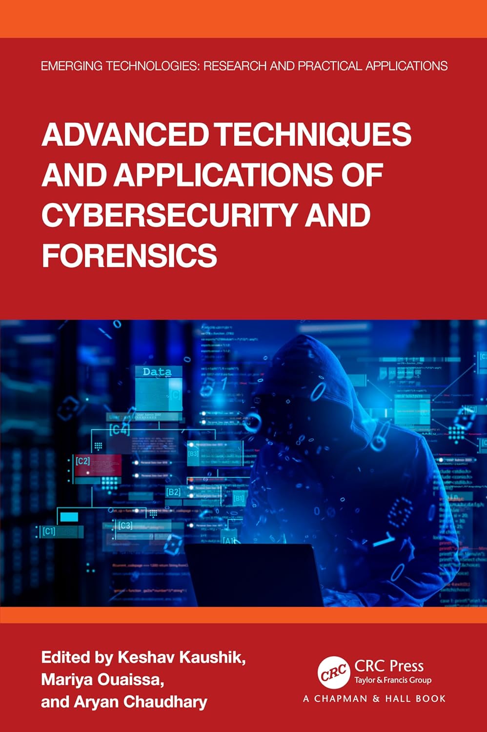 Advanced Techniques And Applications Of Cybersecurity And Forensics (Hb 2025)