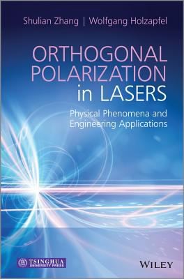 Orthogonal Polarization In Lasers Physical Phenomena And Engineering Applications