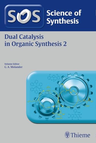 Cover of Science of Synthesis: Dual Catalysis in Organic Synthesis Vol-2 1st Ed.