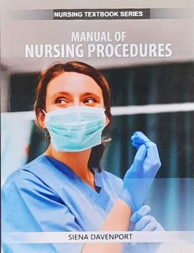 Manual Of Nursing Procedures (Pb 2025) Nursing Textbook Series