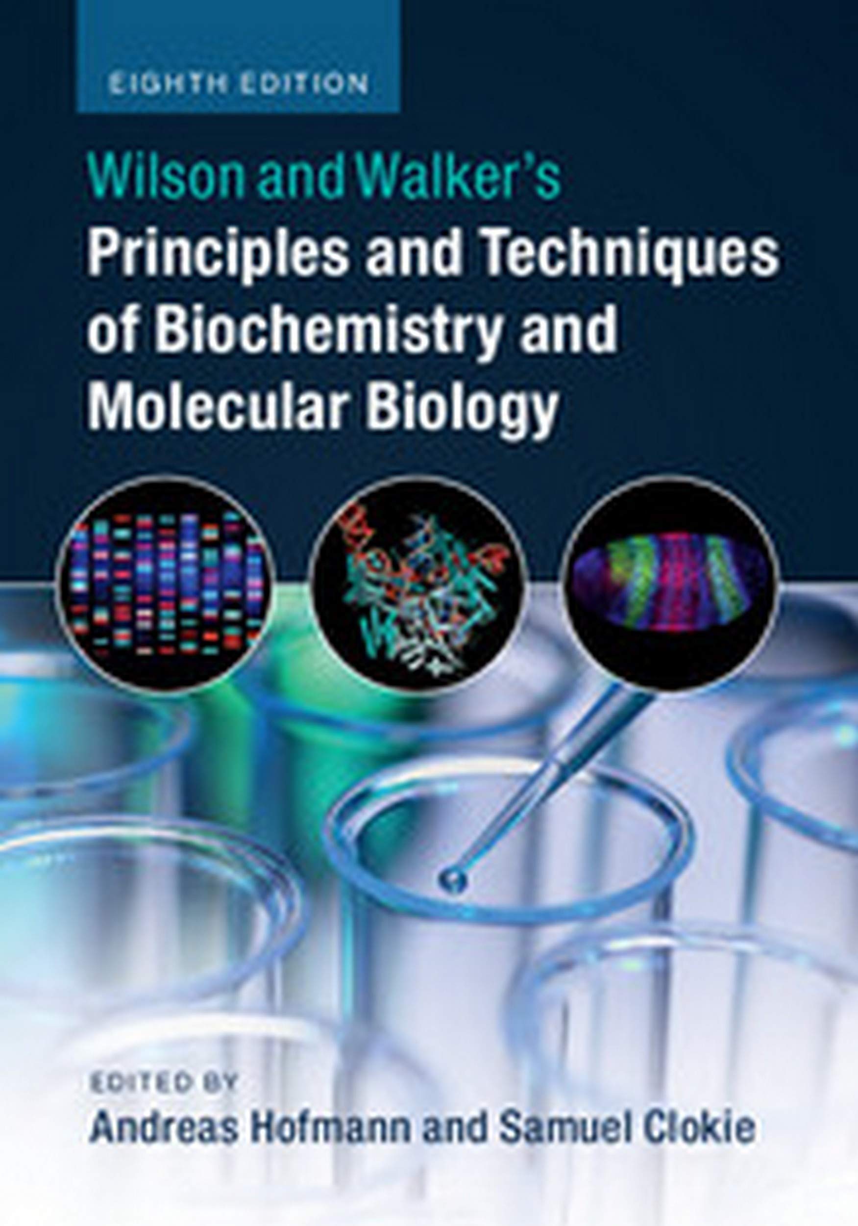 Wilson And Walkers Principles And Techniques Of Biochemistry And Molecular Biology
