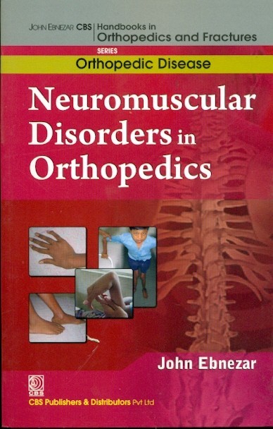 Neuro Muscular Disorders In Orthopedics (Handbooks In Orthopedics And Fractures Series Vol 37 Orthopedic Disease (2012)