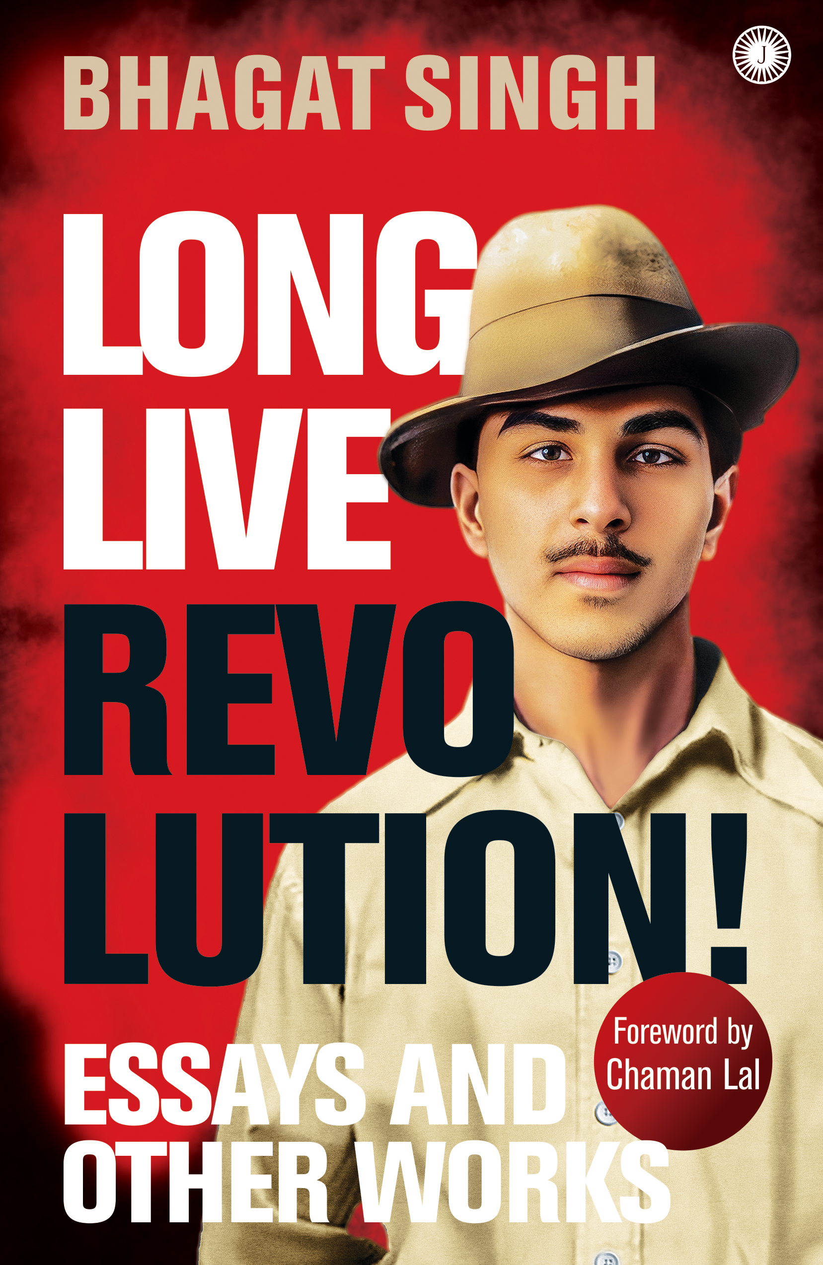 LONG LIVE REVOLUTION! ESSAYS AND OTHER WORKS