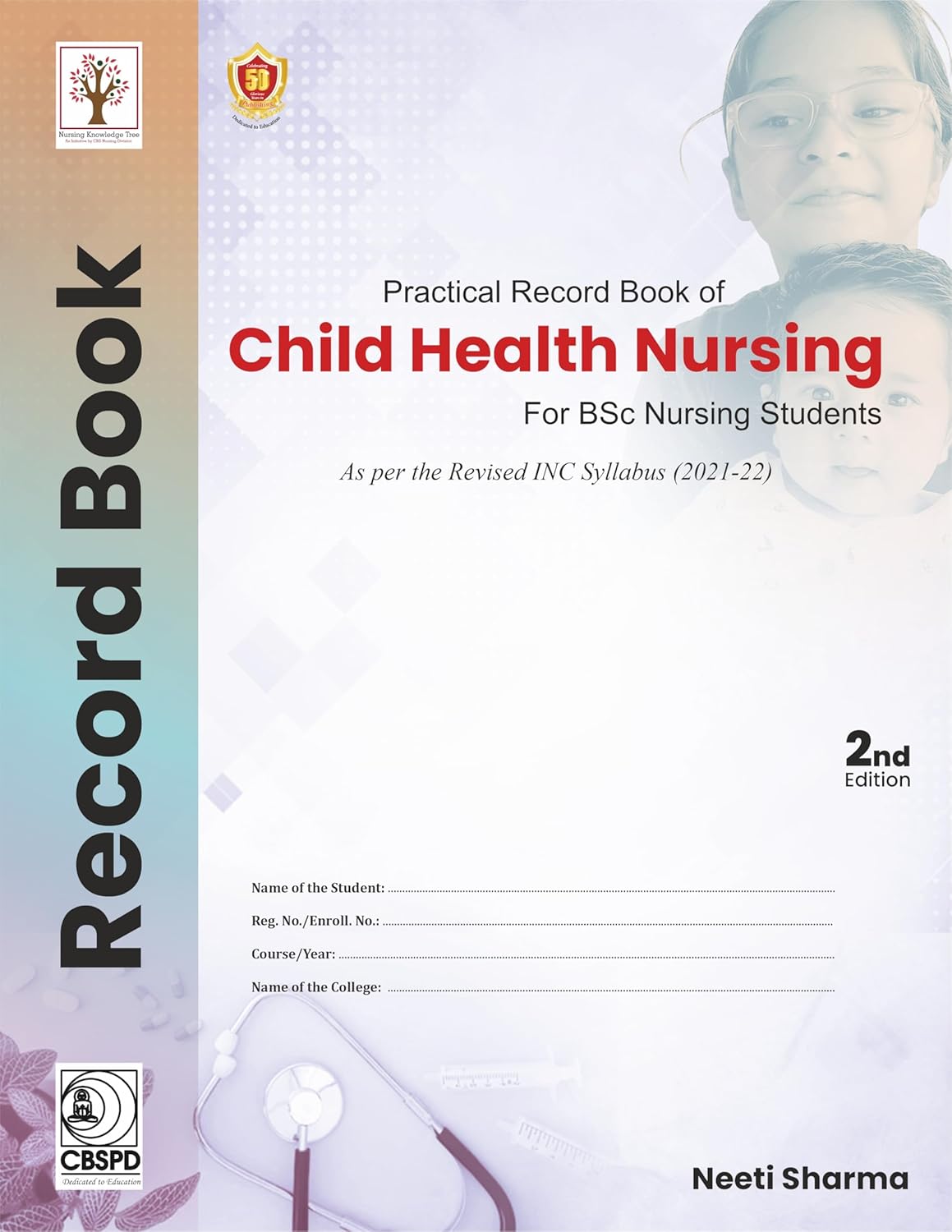 Practical Record Book Of Child Health Nursing For Bsc Nursing Students 2Ed (Pb 2026)